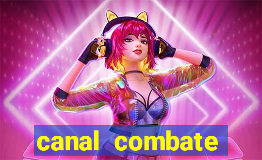 canal combate multicanais ao vivo